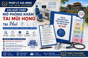 Xin giấy phép mở phòng khám tai mũi họng tại Huế